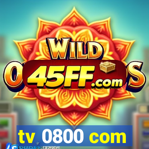 tv 0800 com